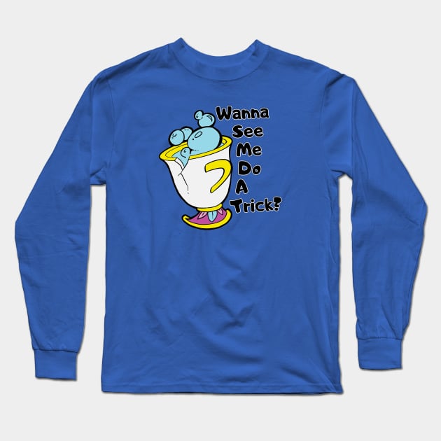 Wanna See Me Do A Trick? Long Sleeve T-Shirt by xo_BellaLuna